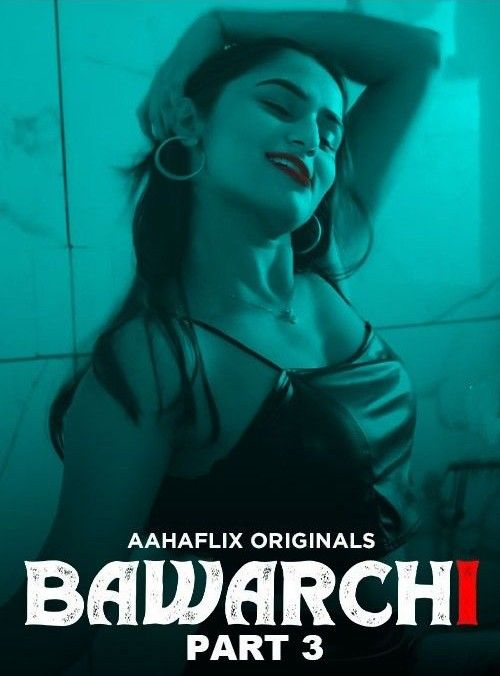 Bawarchi (2024) Season 1 Part 3 Hindi AahaFlix Web Series HDRip