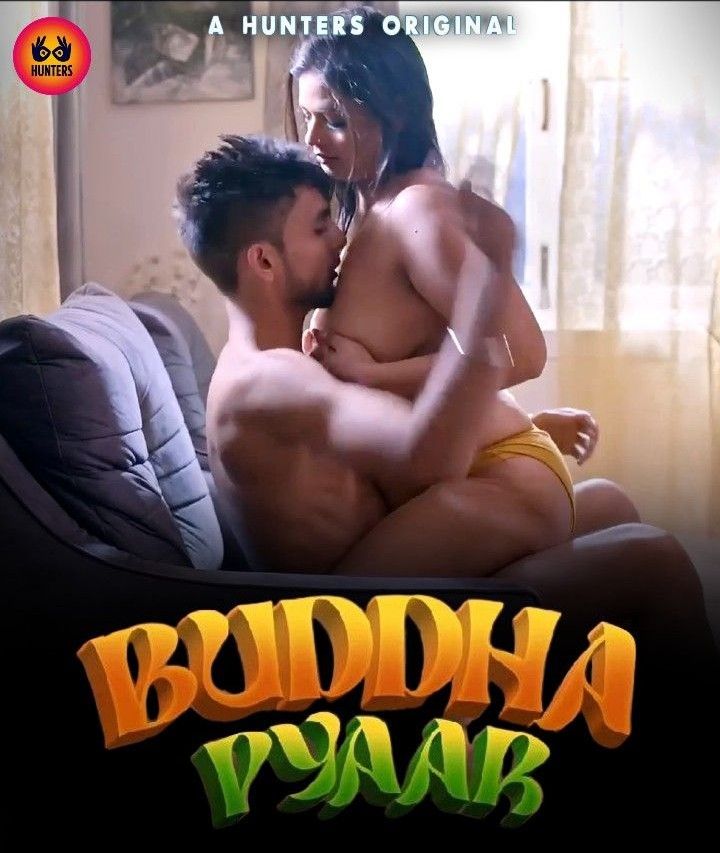 Buddha Pyaar S01E03 (2023) Hindi Hunters Web Series HDRip 720p 480p