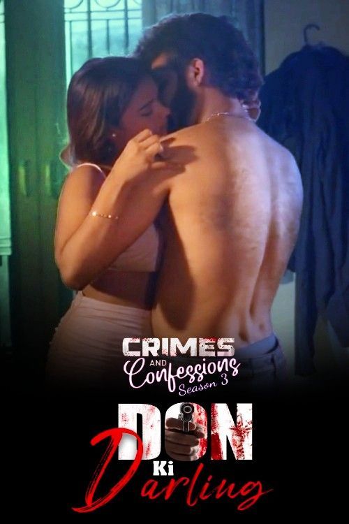 Crimes And Confessions Don Ki Darling S04 Episode (01-02) (2024) Hindi Alt Web Series HDRip