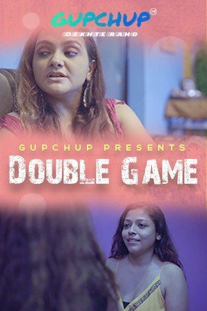 Double Game (2024) Season 1 Episode (01-03) Hindi GupChup Web Series HDRip