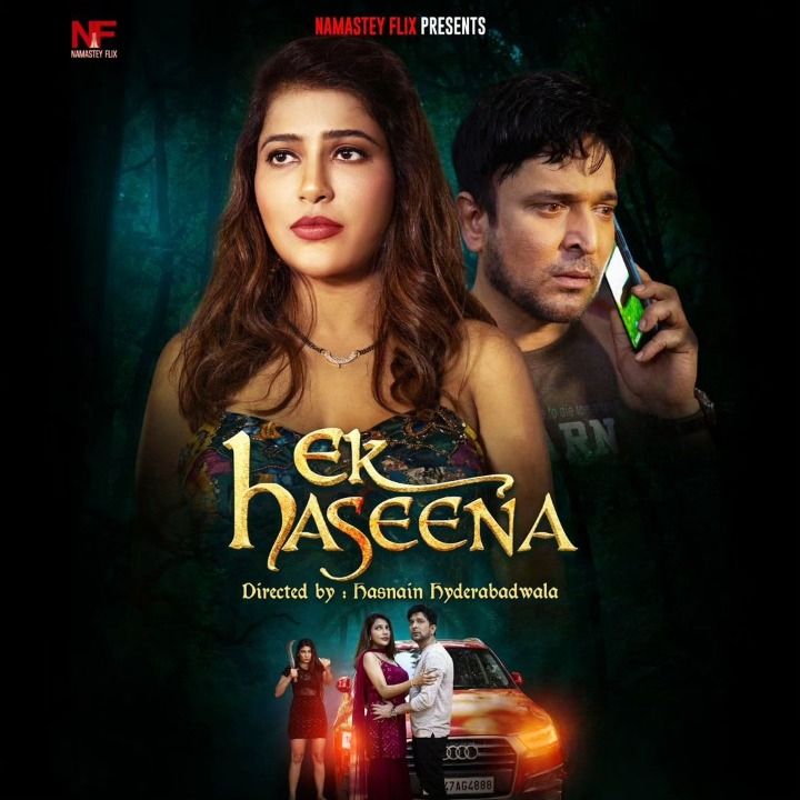 Ek Haseena (2024) Hindi Season 01 Episodes 01 TO 02 NamasteyFlix WEB Series HDRip