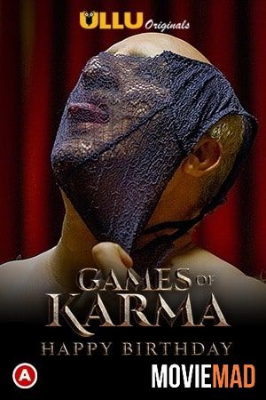 Games Of Karma (Happy Birthday) 2021 Ullu Originals Hindi Short Film 1080p 720p 480p