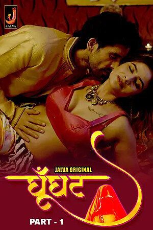 Ghoonghat (2024) Hindi Season 01 Part 01 Jalva WEB Series HDRip