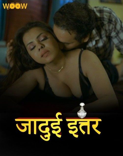 Jadui Ittar S01E01 (2023) Hindi WOOW Web Series HDRip 720p 480p