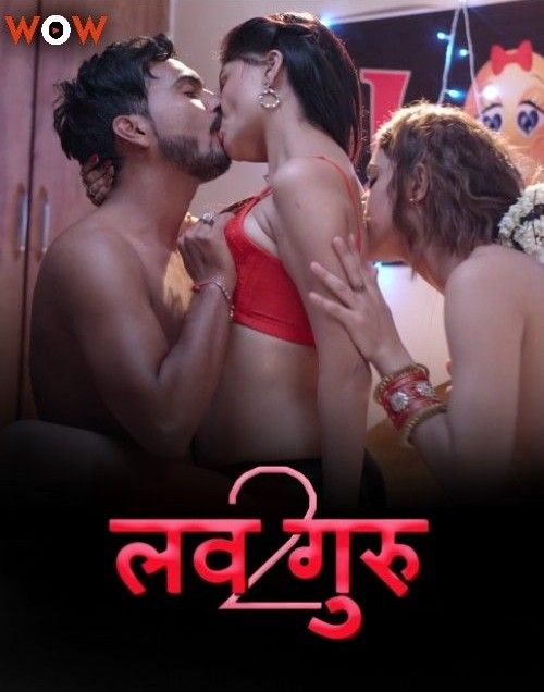 Love Guru S01 Part 1 (2023) WOW Web Series HDRip 720p 480p