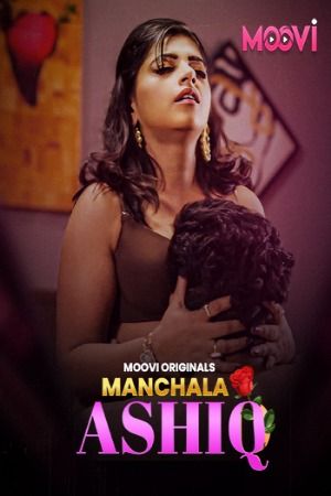 Manchala Aashiq (2024) Hindi Season 01 Part 03 Moovi WEB Series HDRip