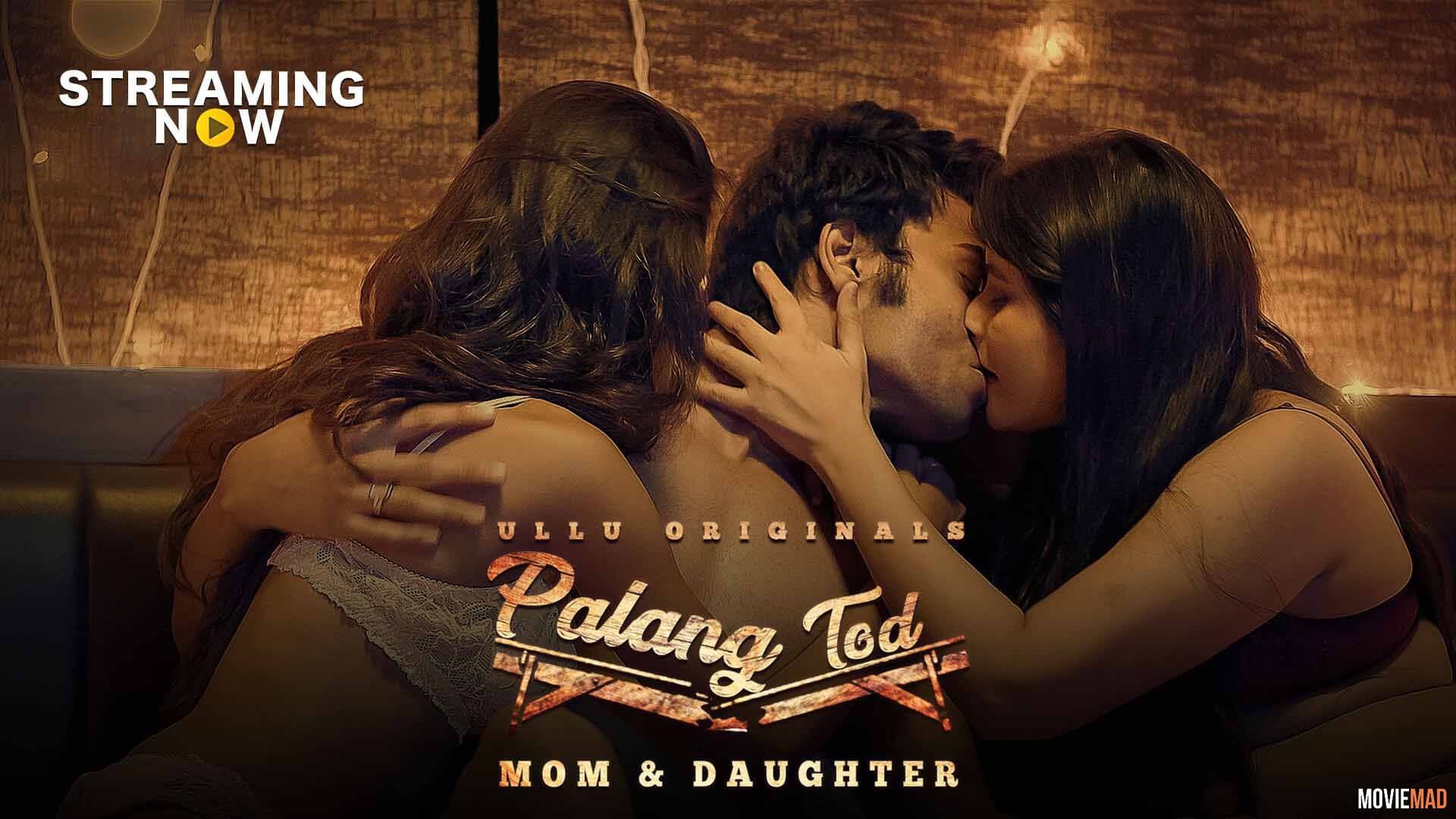 Palang Tod (Mom & Daughter) S01 2020  ULLU Originals Hindi Web Series 720p 480p