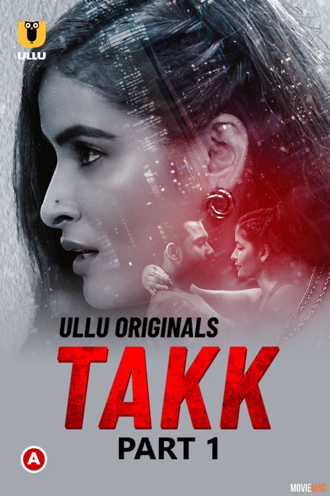 Takk Part 1 (2022) Hindi Ullu Web Series HDRip 1080p 720p 480p