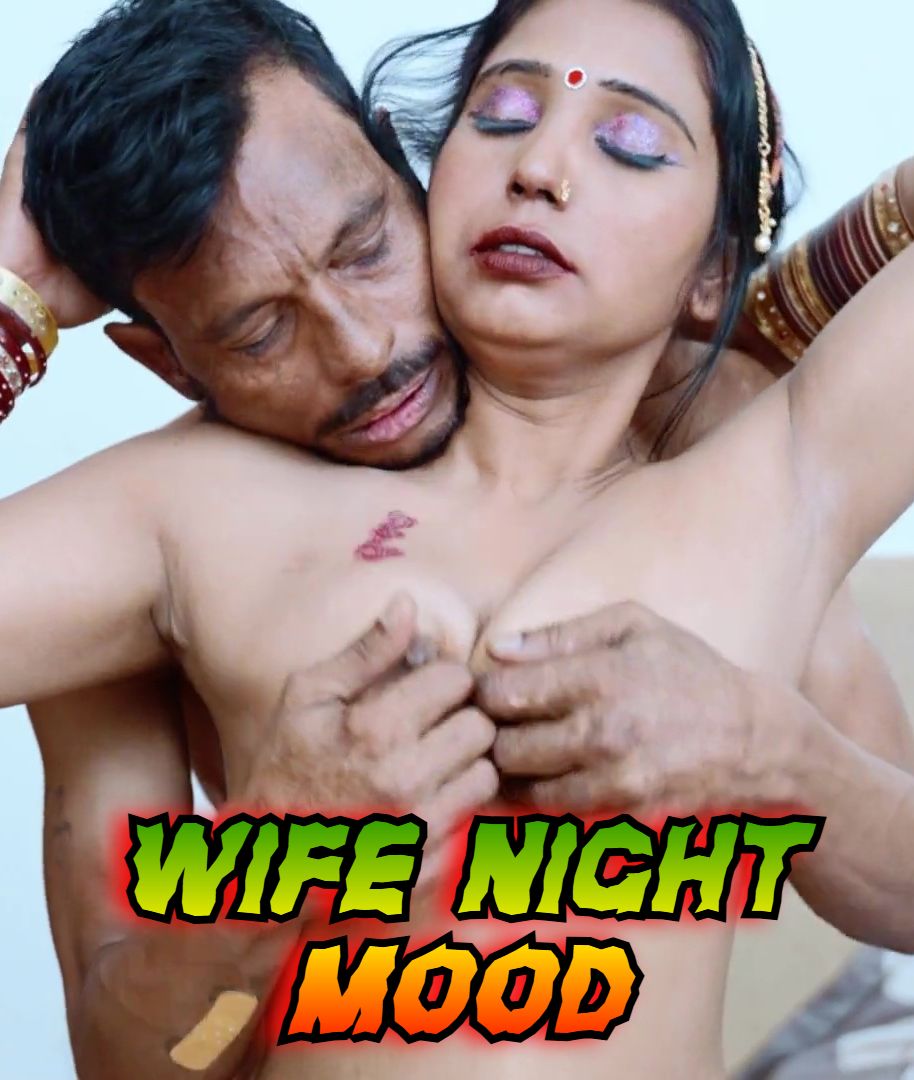 Wife Night Mood (2025) Hindi Uncut Short Films HDRip